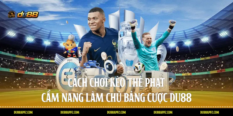 cách chơi kèo thẻ phạt