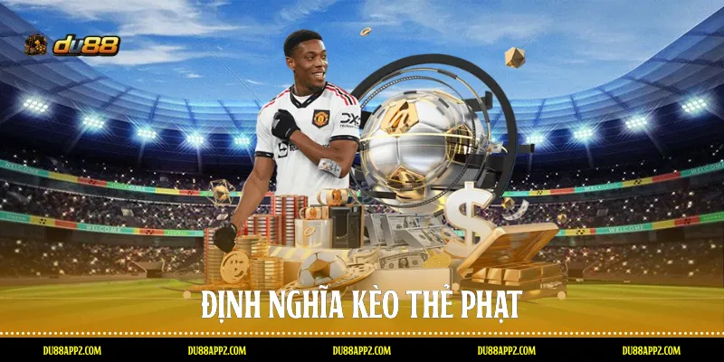 Định nghĩa kèo thẻ phạt