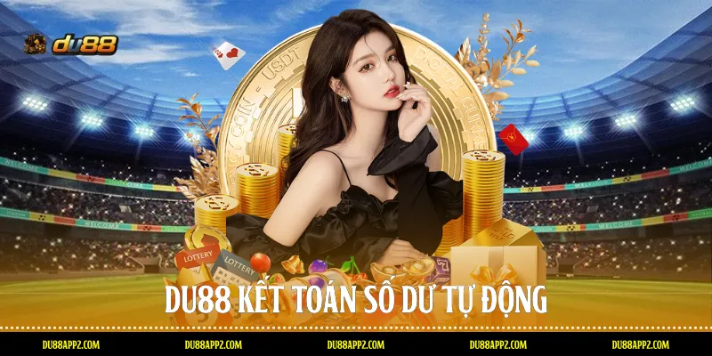 Du88 kết toán số dư tự động